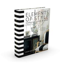 Elements of Style: Designing a Home & a Life, Hardcover Book, By: Erin T. Gates