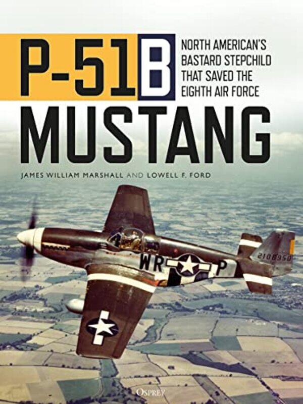 

P51B Mustang by James William "Bill" MarshallLowell F Ford-Hardcover