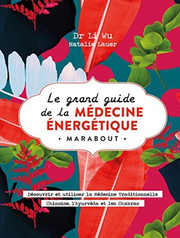 

LE GRAND LIVRE DE LA MEDECINE ENERGETIQUE,Paperback,By:Wu Li