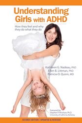 Understanding Girls with ADHD Updated and Revised How They Feel and Why They Do What They Do by Nadeau, Kathleen - Littman, Ellen - Quinn, Patricia Paperback