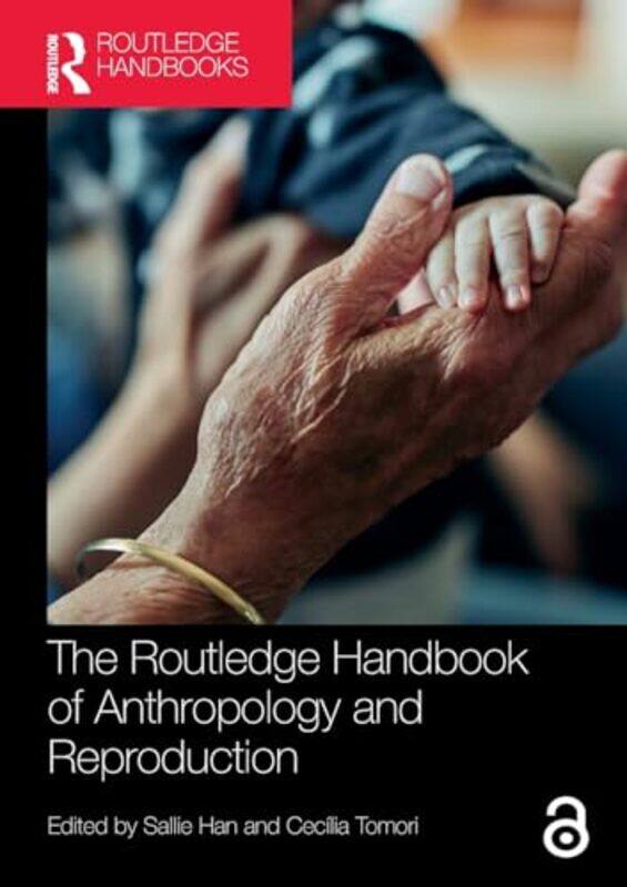 

The Routledge Handbook of Anthropology and Reproduction by Avishek Nag-Paperback