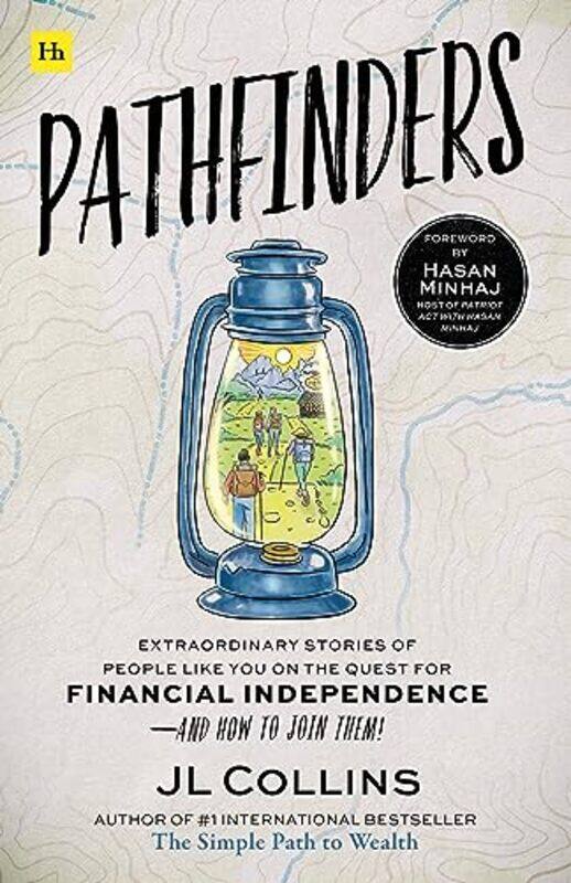 

Pathfinders Extraordinary Stories Of People Like You On The Quest For Financial Independenceand H By Jl Collins Paperback