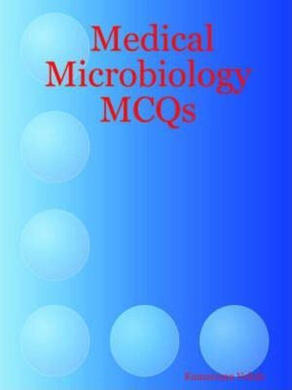 

Medical Microbiology MCQs, Paperback Book, By: Kumaresan Veliah