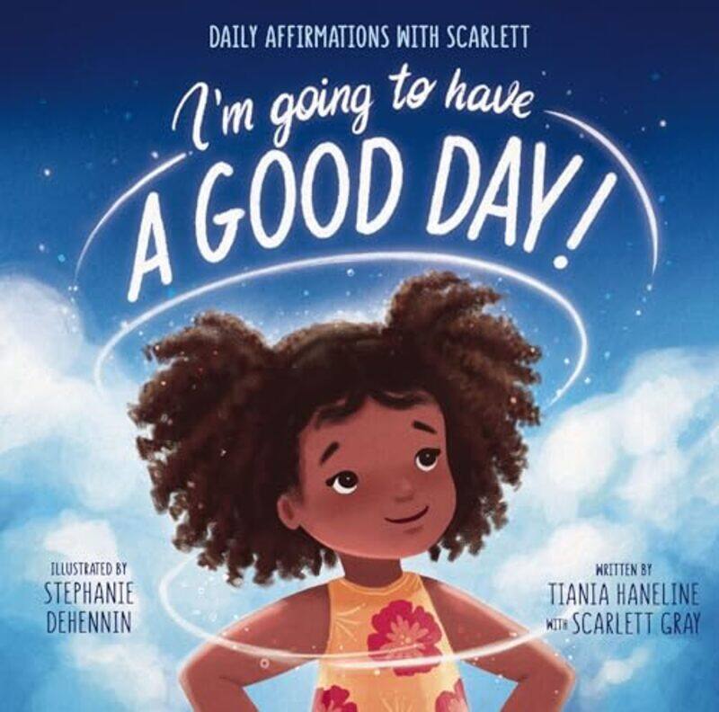 

I’m Going to Have a Good Day by Tiania HanelineStephanie Dehennin-Hardcover