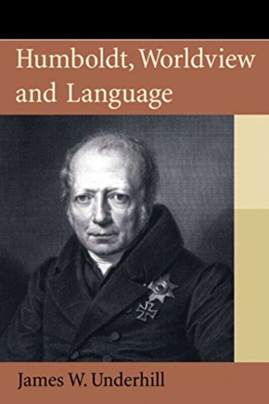 

Humboldt Worldview and Language by James Underhill-Paperback