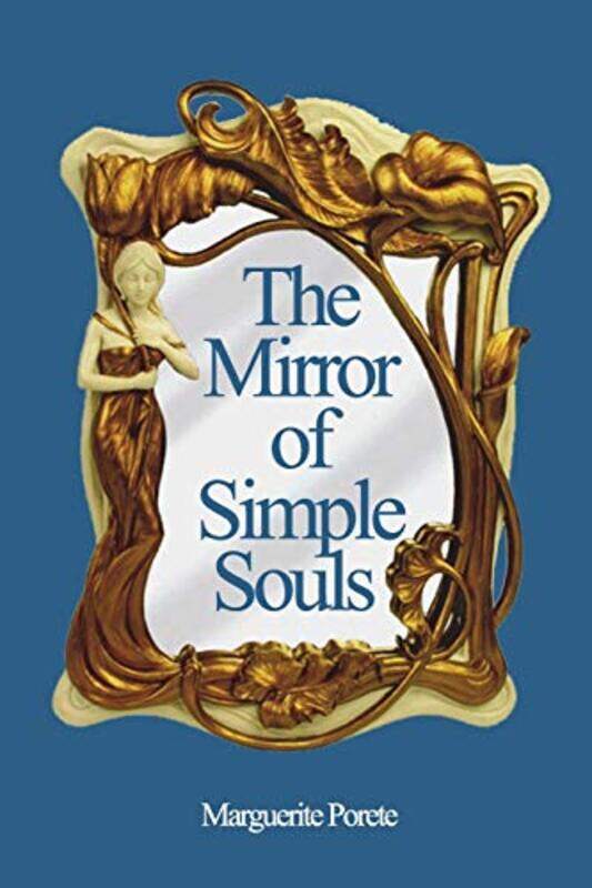 

The Mirror of Simple Souls by Marguerite PoreteC KirchbergerN M-Paperback