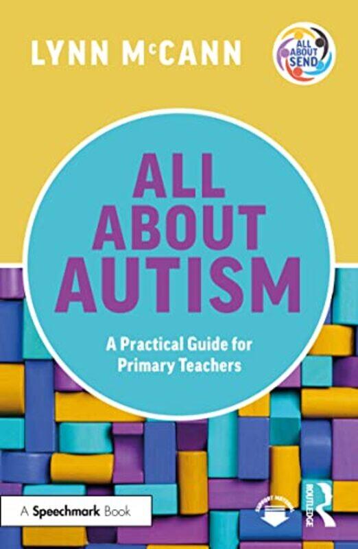 

All About Autism A Practical Guide for Primary Teachers by Jennifer AyalaJulio CammarotaMargarita I Berta-AvilaMelissa RiveraLouie F RodriguezMaria El