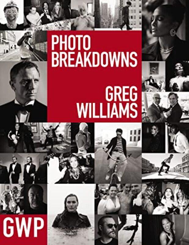 

Greg Williams Photo Breakdowns The Skills And Secrets Behind 100 Celebrity Portraits By Williams, Greg -Hardcover