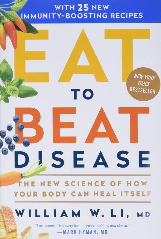 

Eat to Beat Disease: the New Science of How Your Body Can Heal Itself, Hardcover Book, By: William W Li