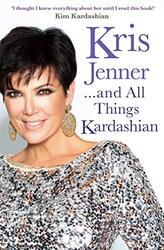 Kris Jenner... and All Things Kardashian Paperback by Kris Jenner