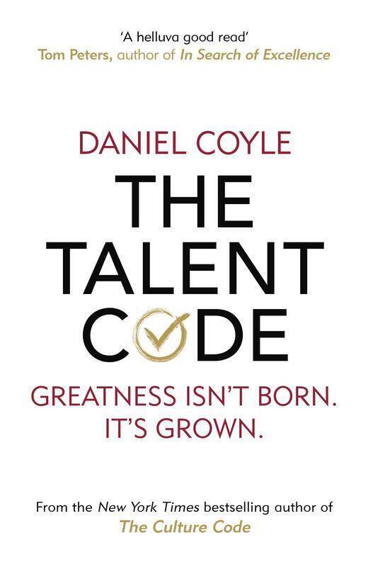

The Talent Code: Greatness isn't born. It's grown