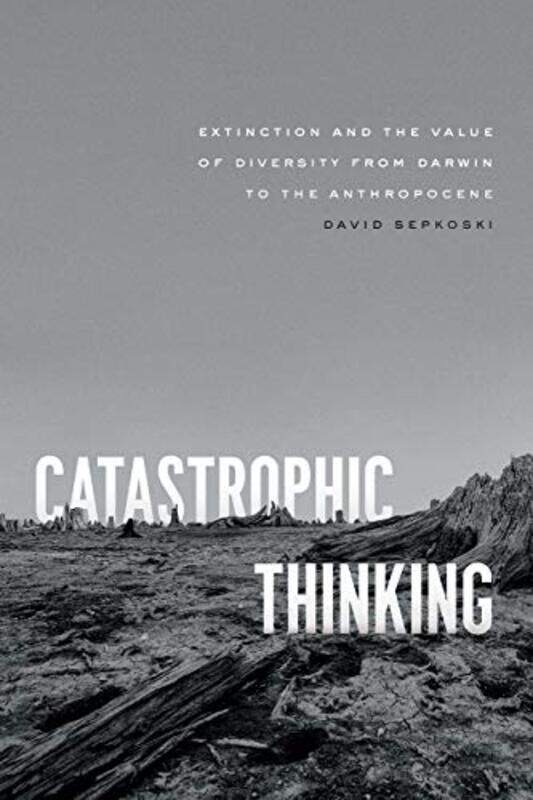 

Catastrophic Thinking by David Sepkoski-Hardcover