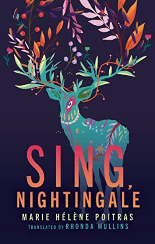 

Sing, Nightingale,Paperback,by:Marie Helene Poitras; Rhonda Mullins