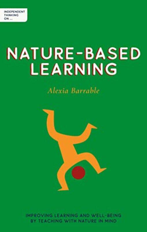 

Independent Thinking on NatureBased Learning by Alexia Barrable-Paperback