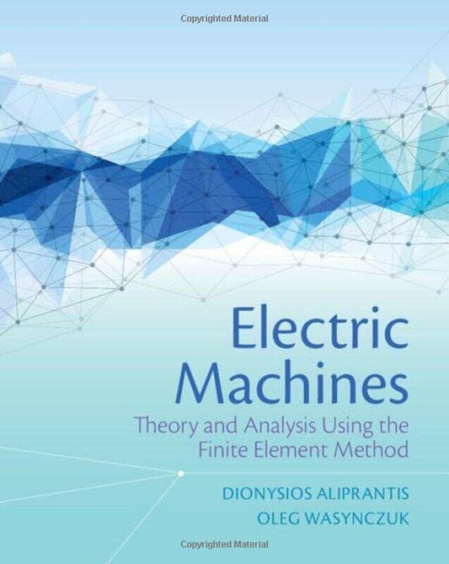 

Electric Machines by Dionysios Purdue University, Indiana AliprantisOleg Purdue University, Indiana Wasynczuk-Hardcover