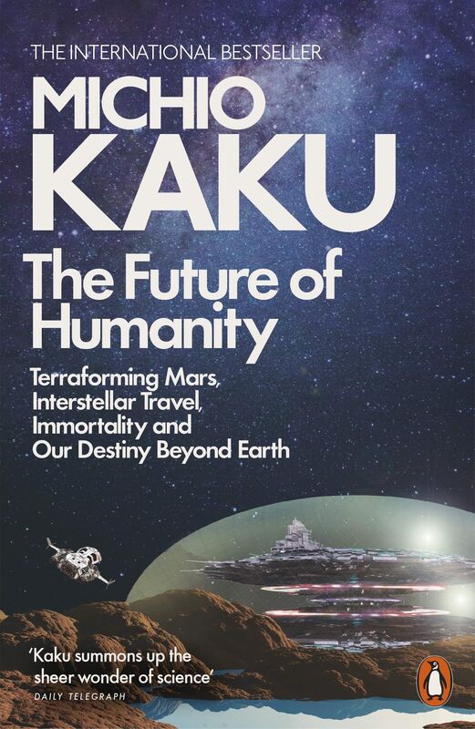 The Future of Humanity, Paperback Book, By: Michio Kaku