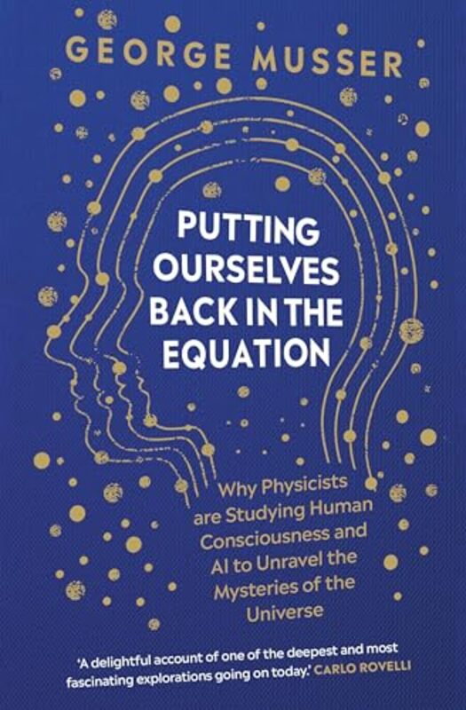 Putting Ourselves Back in the Equation by George Musser-Hardcover