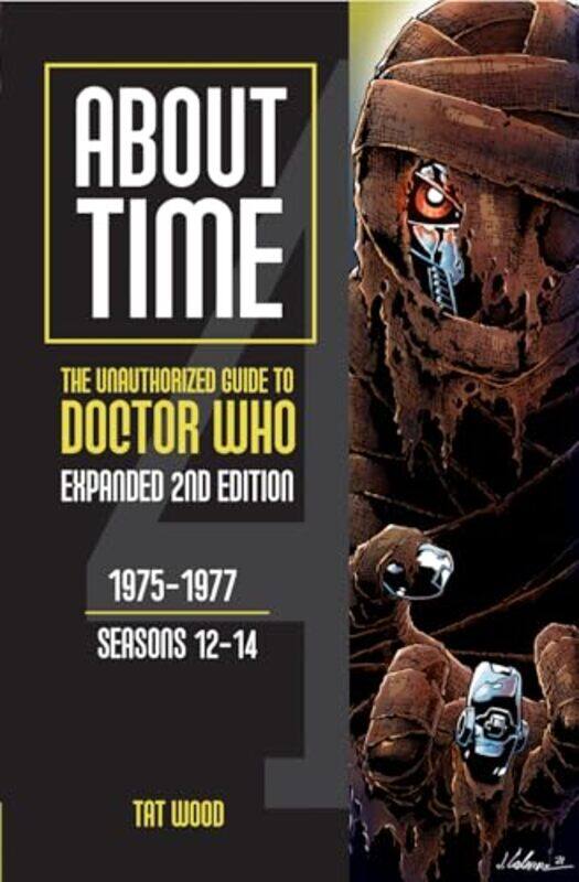 

About Time The Unauthorized Guide to Doctor Who by Tat WoodLars Pearson-Paperback