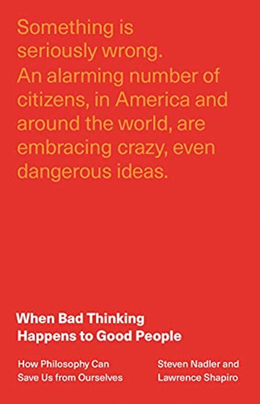 When Bad Thinking Happens to Good People by Steven NadlerLawrence Shapiro-Hardcover