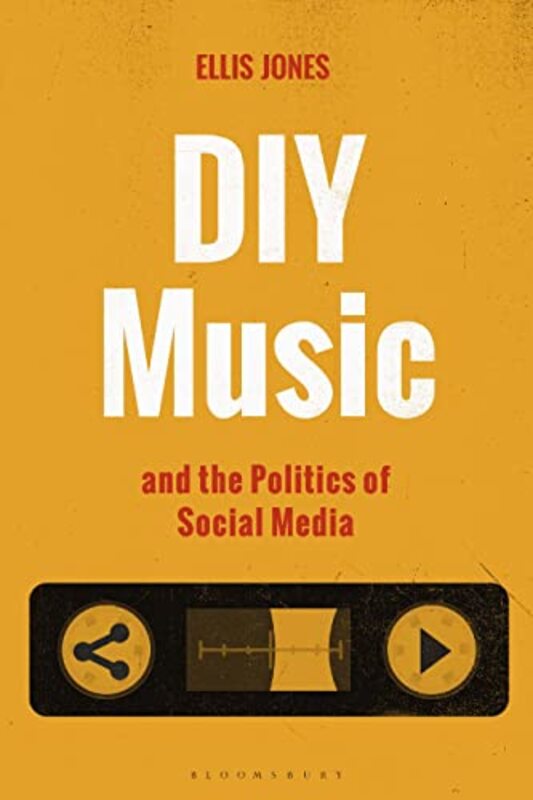 DIY Music and the Politics of Social Media by Dr Ellis Jones-Hardcover