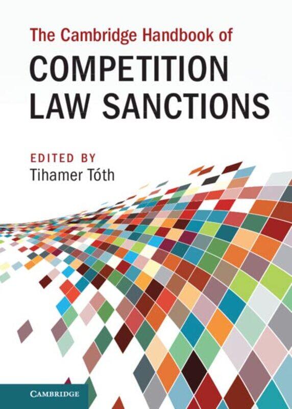 

The Cambridge Handbook of Competition Law Sanctions by Tihamer Toth-Hardcover