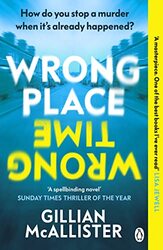 Wrong Place Wrong Time Can You Stop A Murder After Its Already Happened The Sunday Times Thriller by Mcallister, Gillian..Paperback