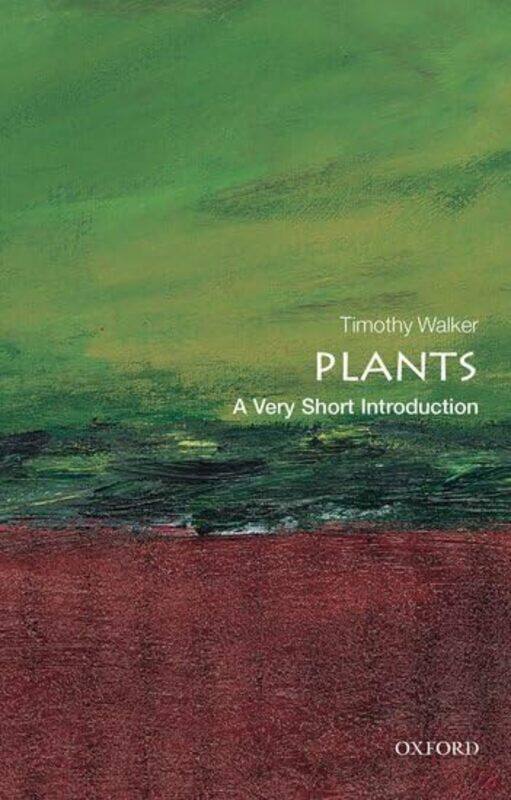 

Plants A Very Short Introduction by Timothy Director of the University of Oxford Botanic Garden Walker-Paperback