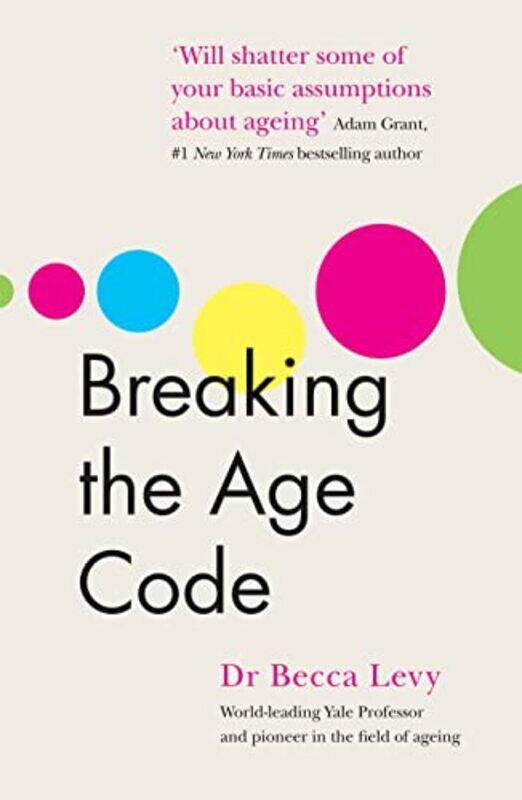 

Breaking the Age Code by Becca Levy-Paperback