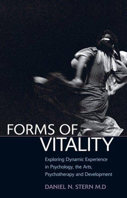 

Forms of Vitality by Daniel N , Honorary Professor in Psychology, Universite de Geneve, Switzerland Stern-Hardcover