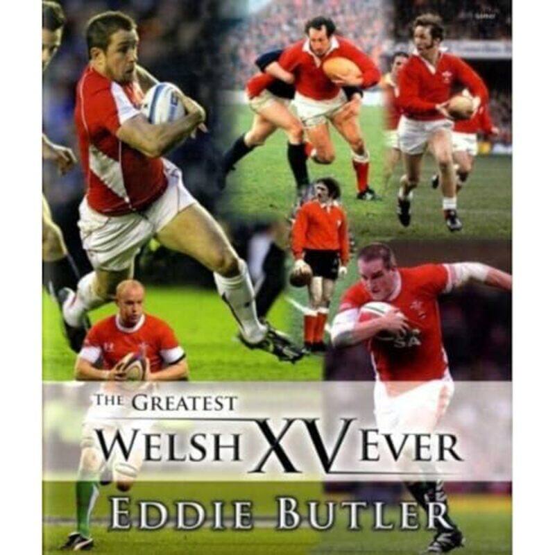 

Greatest Welsh XV Ever The by Eddie ButlerHuw Evans-Hardcover