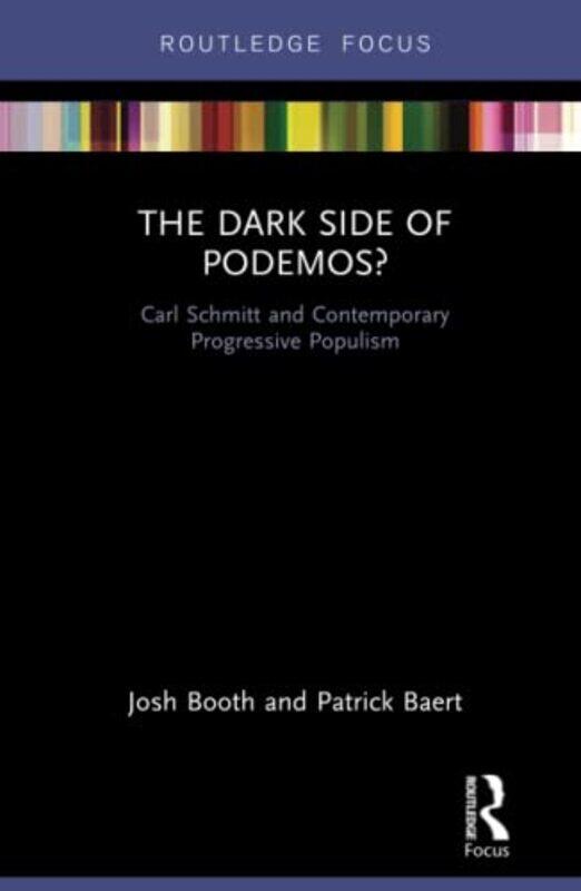 

The Dark Side Of Podemos by Josh (Cambridge University, UK) BoothPatrick (University of Cambridge, UK) Baert-Hardcover