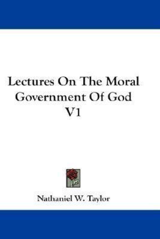 

Lectures On The Moral Government Of God V1.Hardcover,By :Taylor, Nathaniel W