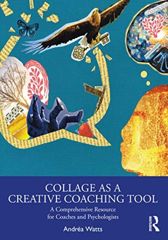

Collage as a Creative Coaching Tool by David HittOwen GarriottJoe KerwinAlan L Bean-Paperback