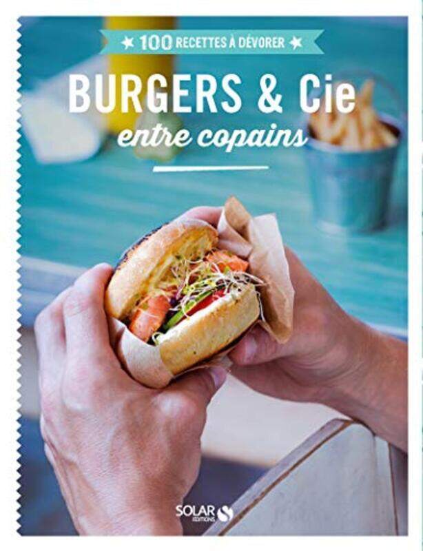 

100 Recettes d vorer - Burgers et compagnie entre copains,Paperback by Collectif