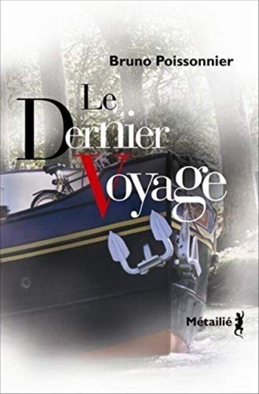 

Le Dernier Voyage,Paperback,By:Bruno Poissonnier