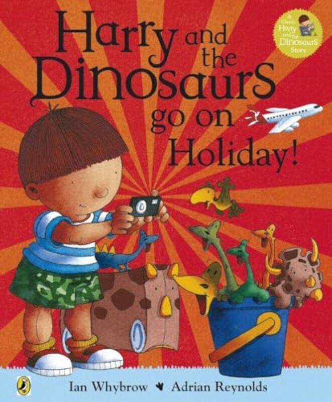 

Harry and the Bucketful of Dinosaurs go on Holiday by Whybrow, Ian - Reynolds, Adrian - Reynolds, Adrian - Paperback