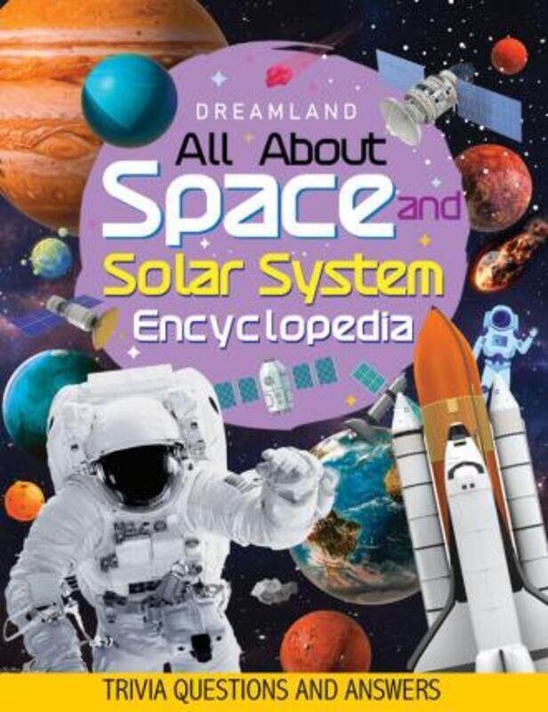 

Space and Solar System Encyclopedia for Children Age 5 - 15 Years- All About Trivia Questions and An