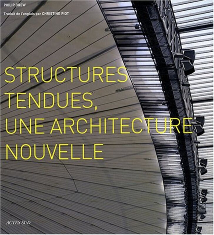 Structures tendues : Une architecture nouvelle,Paperback,By:Philip Drew