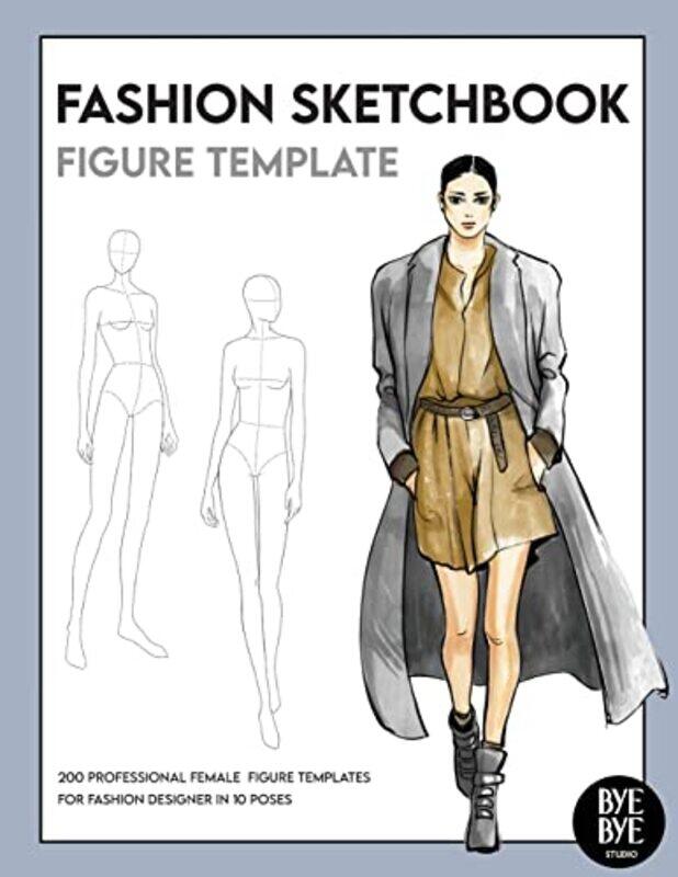

Fashion Sketchbook Female Figure Template Over 200 Female Fashion Figure Templates In 10 Different by Studio, Bye Bye - Paperback