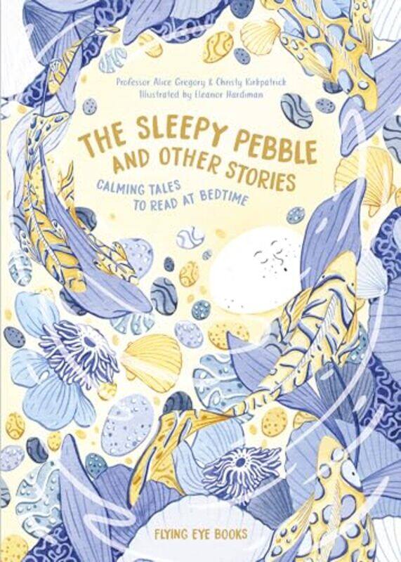 

The Sleepy Pebble and Other BEDT Perfumeime Stories by Alice GregoryAlice M GregoryChristy KirpatrickChristy GriggJon McNaught-Hardcover