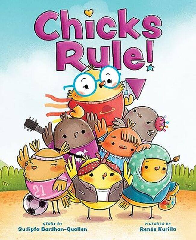 

Chicks Rule by Sudipta Bardhan-QuallenRenee Kurilla-Hardcover