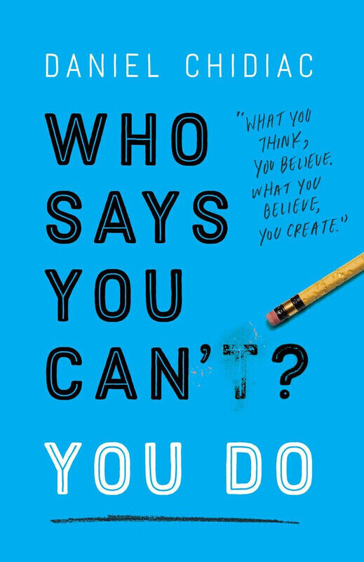 

Who Says You Can't You Do, Paperback Book, By: Daniel Chidiac