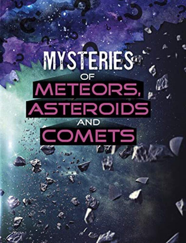 

Mysteries of Meteors Asteroids and Comets by Anita Nahta Amin-Paperback