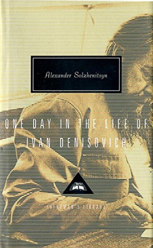 

One Day in the Life of Ivan Denisovich (Everymans Library Classics) , Hardcover by Aleksandr Isaevich Solzhenitsyn