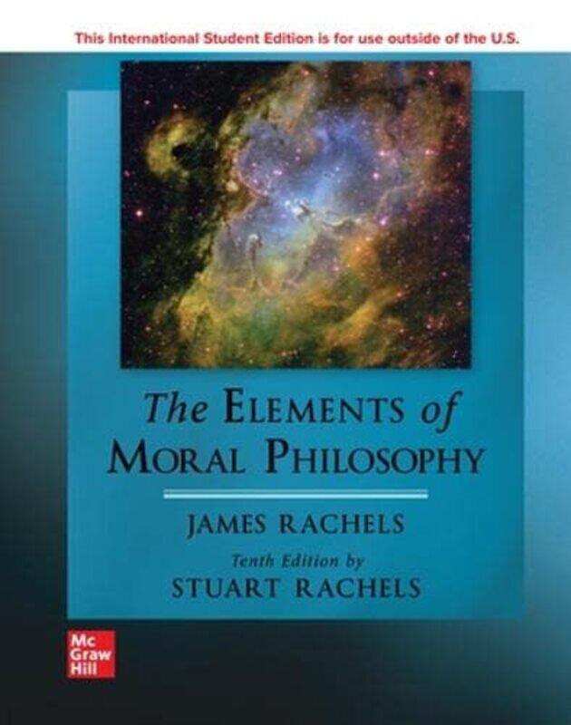 

The Elements of Moral Philosophy ISE by James RachelsStuart Rachels-Paperback