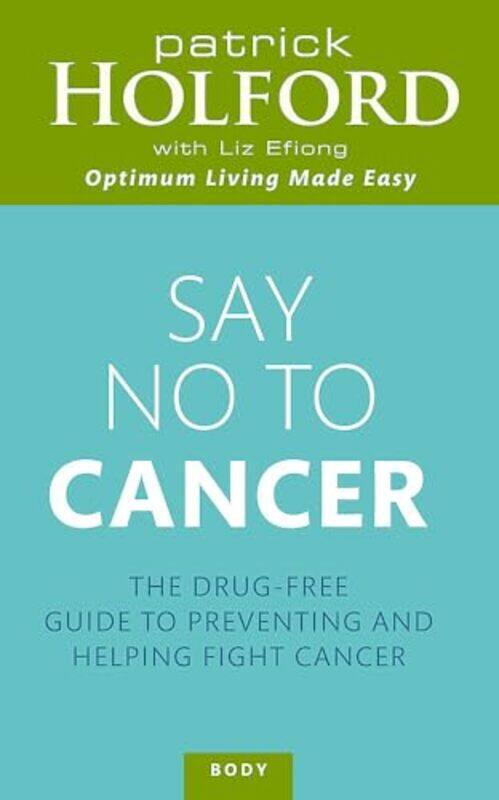 

Say No To Cancer by Patrick HolfordLiz Efiong-Paperback