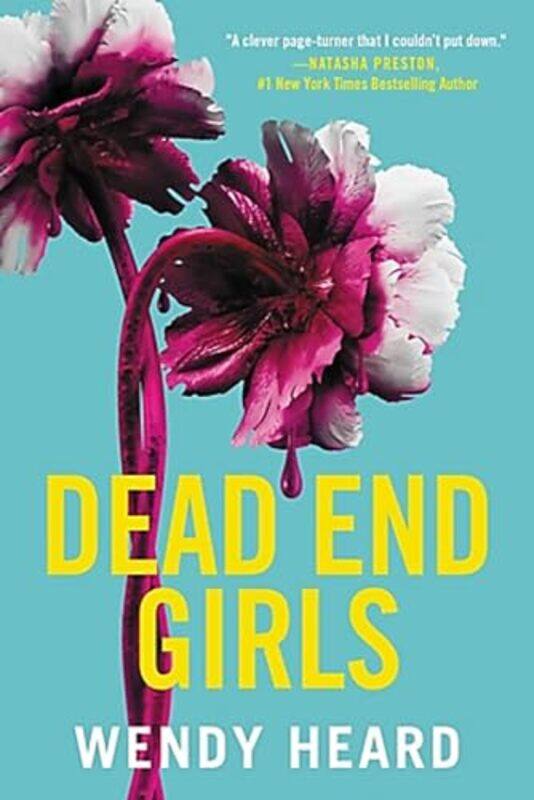 

Dead End Girls by Wendy Heard-Paperback