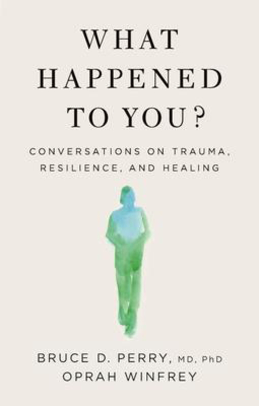What Happened to You?: Conversations on Trauma, Resilience, and Healing, Hardcover Book, By: Oprah Winfrey