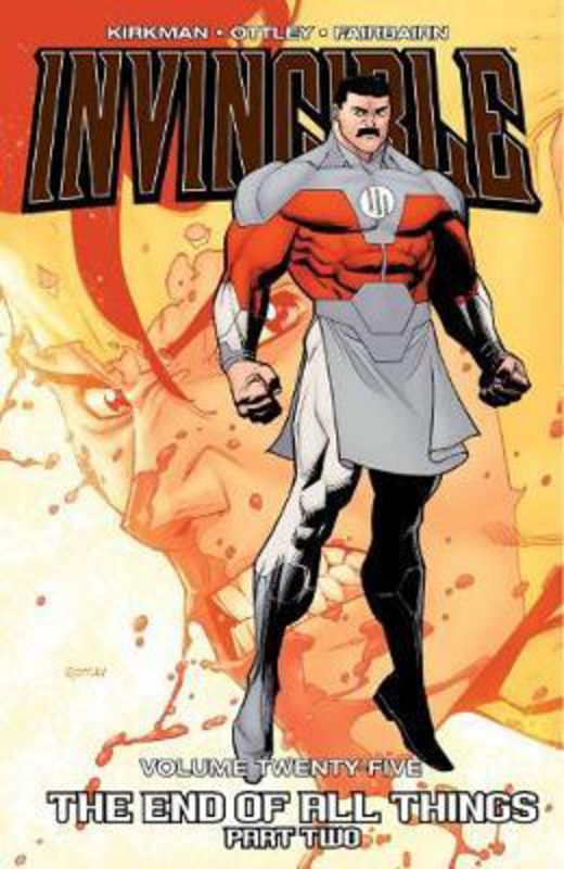 

Invincible Volume 25: The End of All Things Part 2, Paperback Book, By: Robert Kirkman