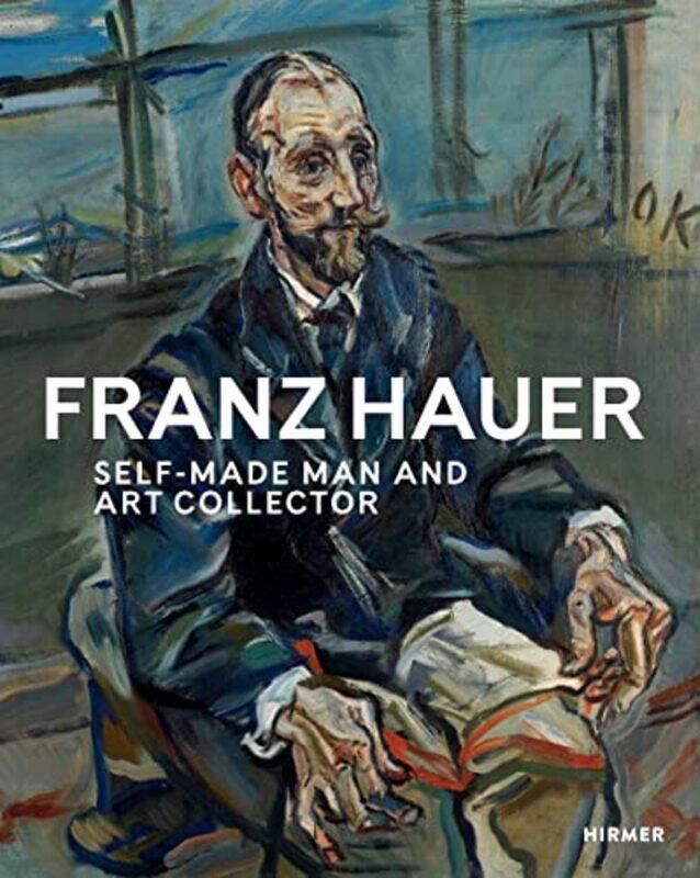 

Franz Hauer SelfMade Man and Art Collector by Maria WatsonLarisa Kryazheva-Hardcover